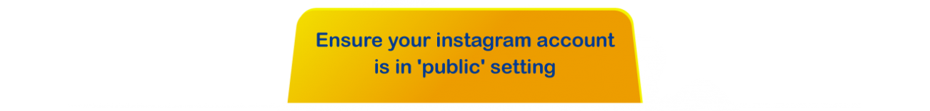 Ensure your instagram account is in 'public' setting